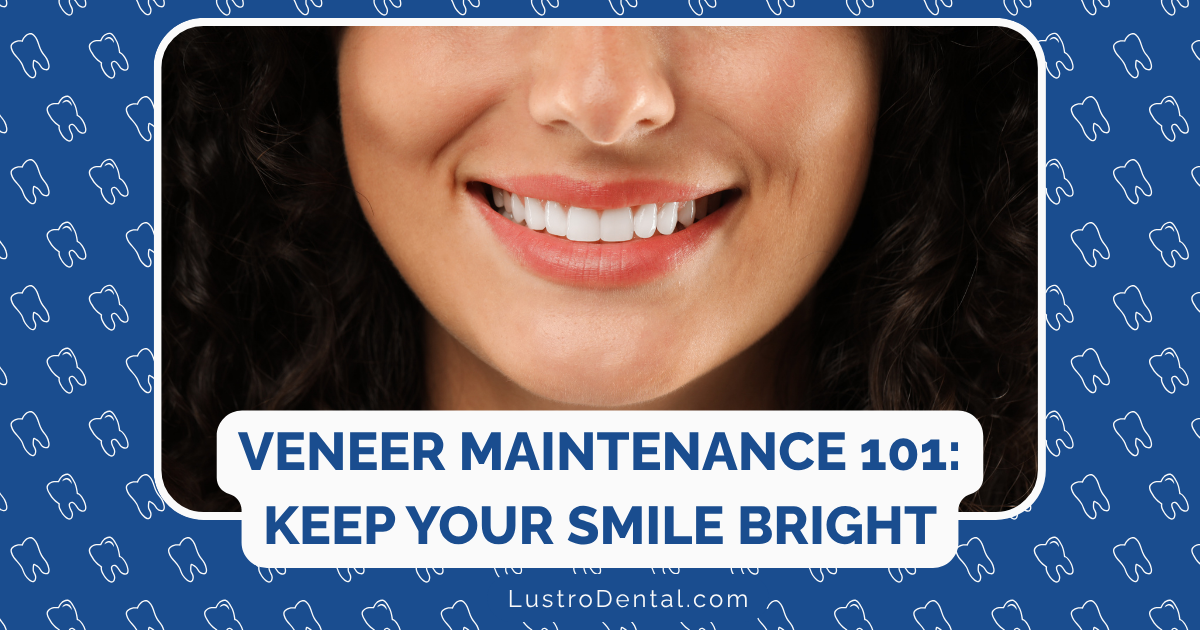 Veneer Maintenance 101