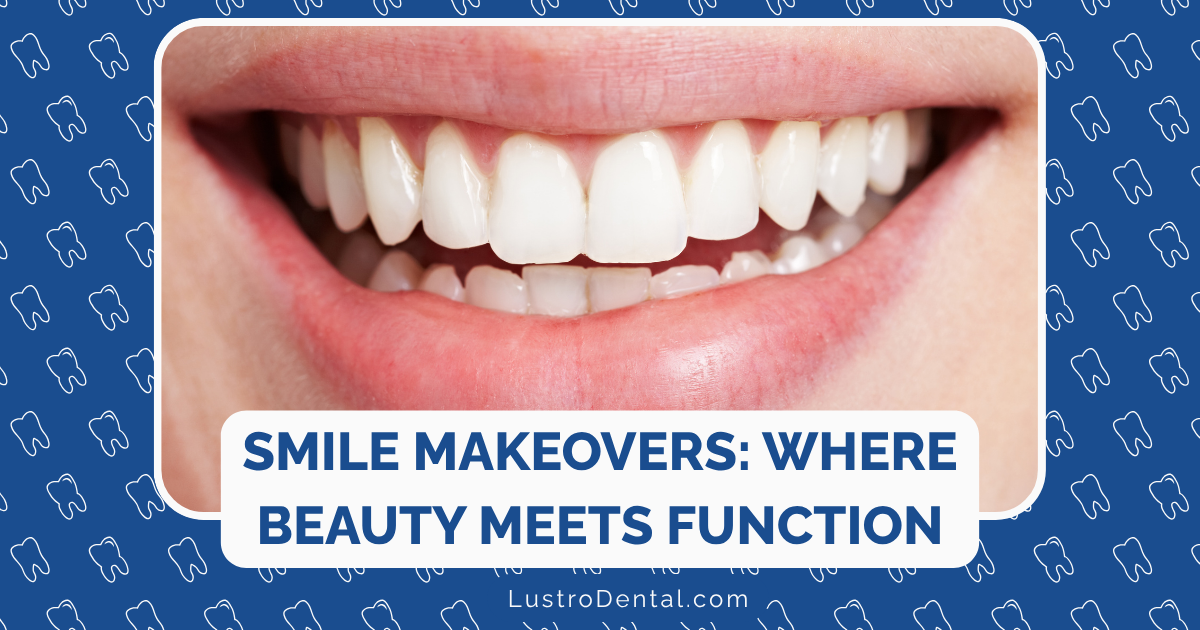 advantages of smile makeovers