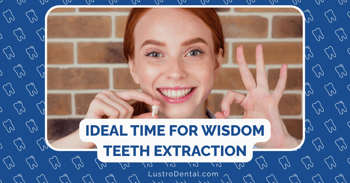 ideal time for wisdom teeth extraction