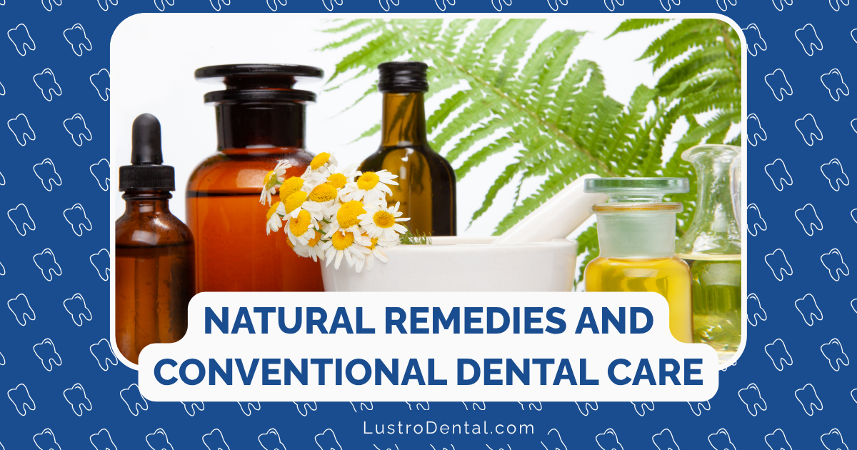 natural remedies and conventional dental care