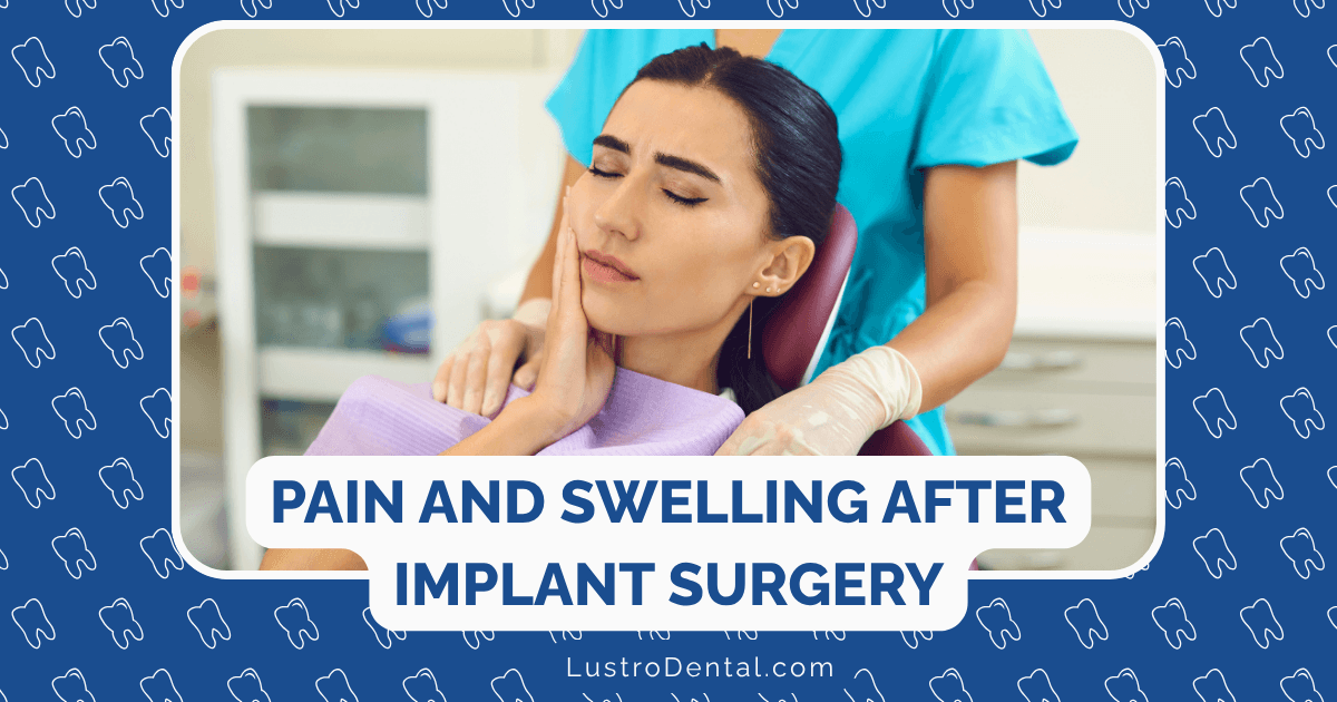 pain and swelling after implant surgery