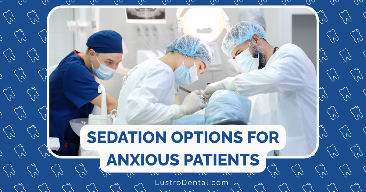 sedation options for anxious patients