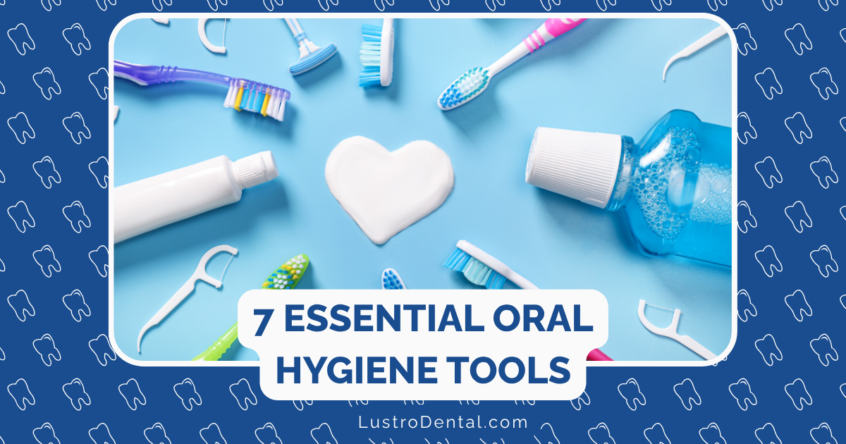 7 essential oral hygiene tools