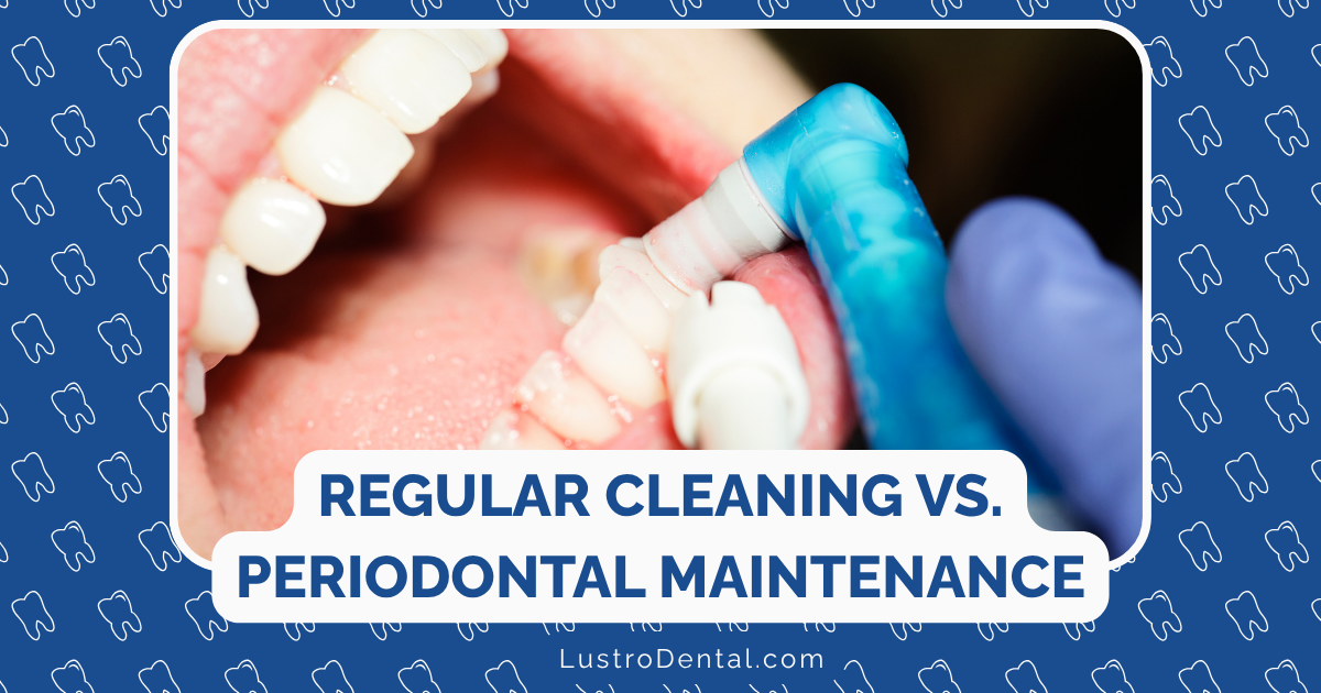regular cleanings and periodontal maintenance