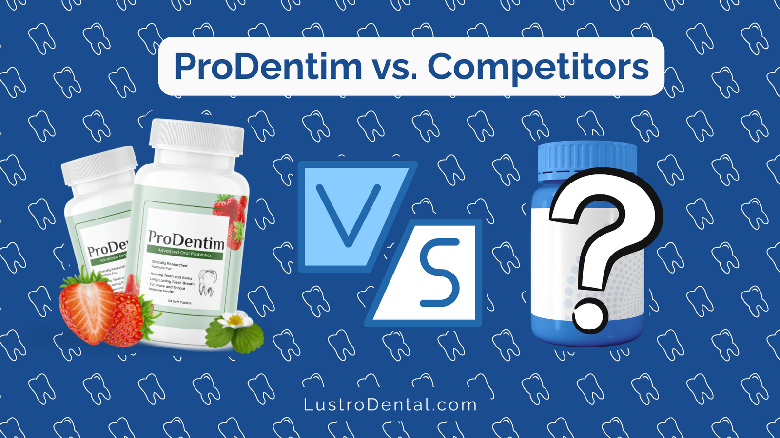 ProDentim vs. Competitors