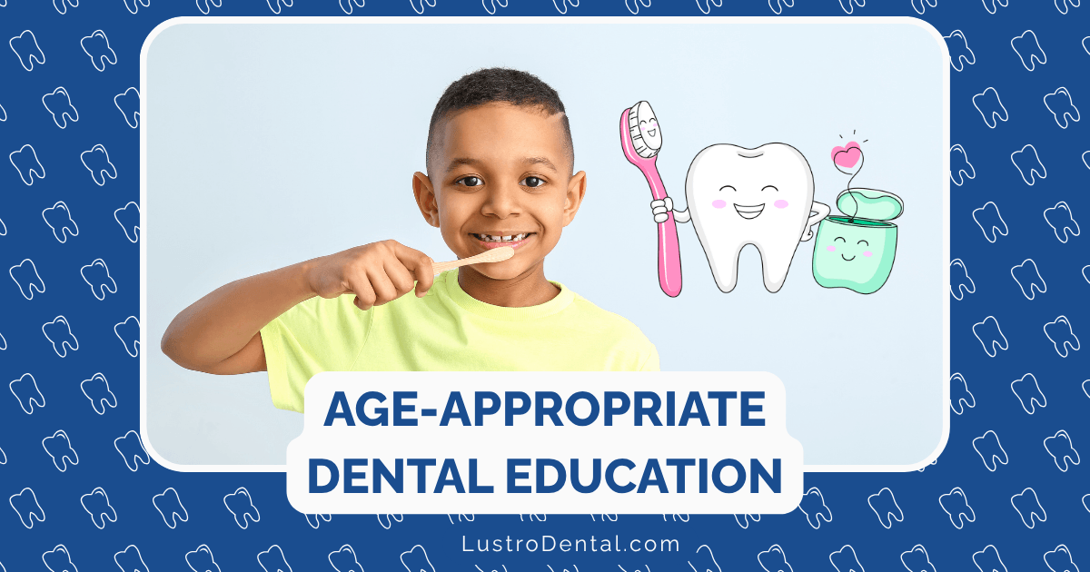 age-appropriate dental education
