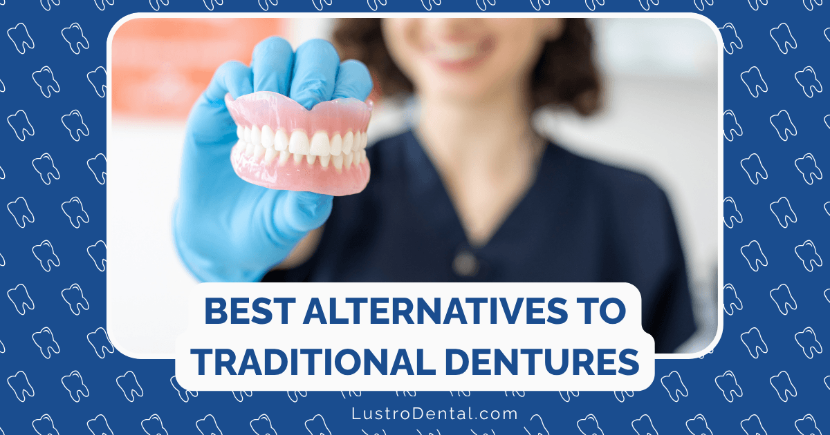 alternatives to traditional dentures
