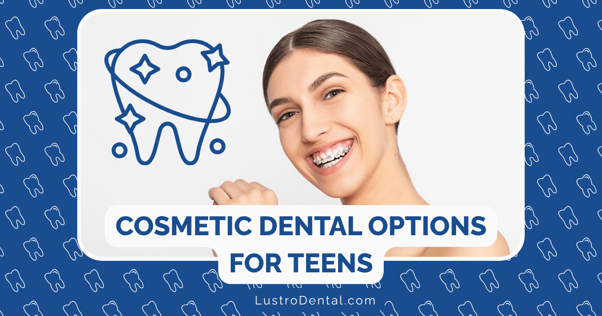 cosmetic dental options for teens
