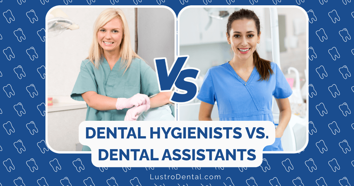dental hygienists and dental assistants