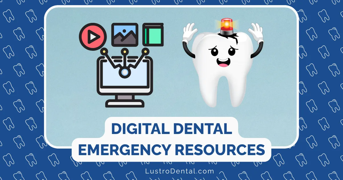 A smiling cartoon tooth with a flashing red light stands next to a computer and digital icons, representing fast digital dental emergency support. Text: Digital Dental Emergency Resources. Website: LustroDental.com. Blue dental-themed background.