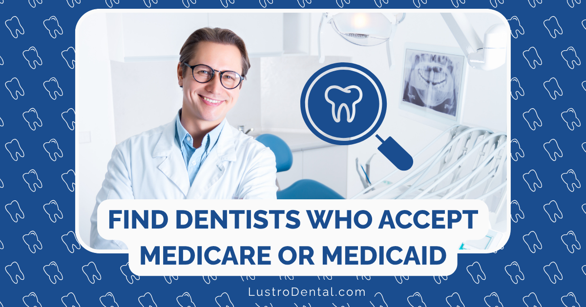 finding dentists who accept Medicare or Medicaid