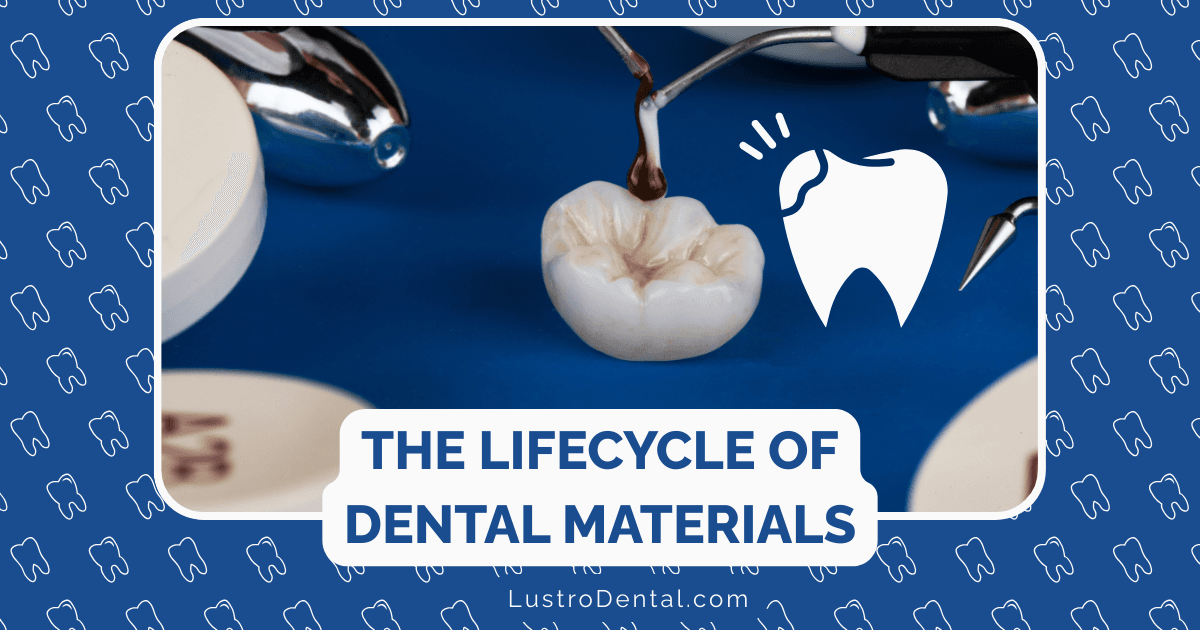 lifecycle of dental materials