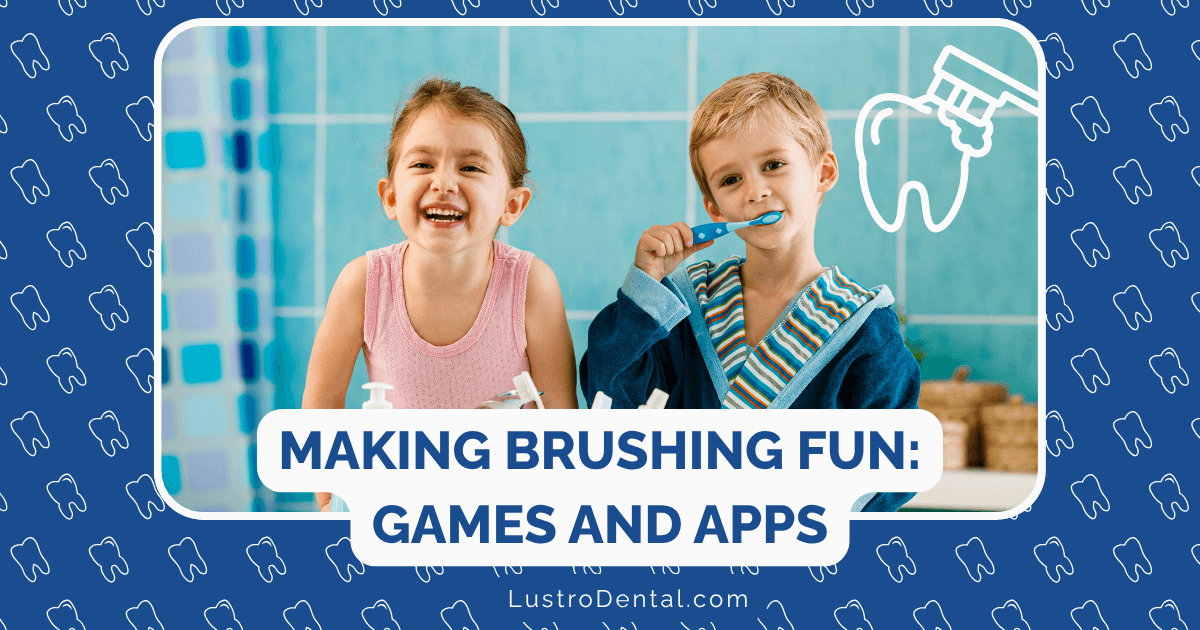 making brushing fun (games and apps)