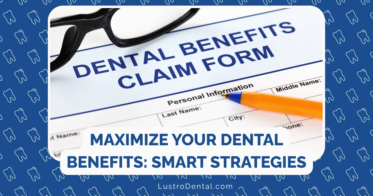 maximize your dental benefits