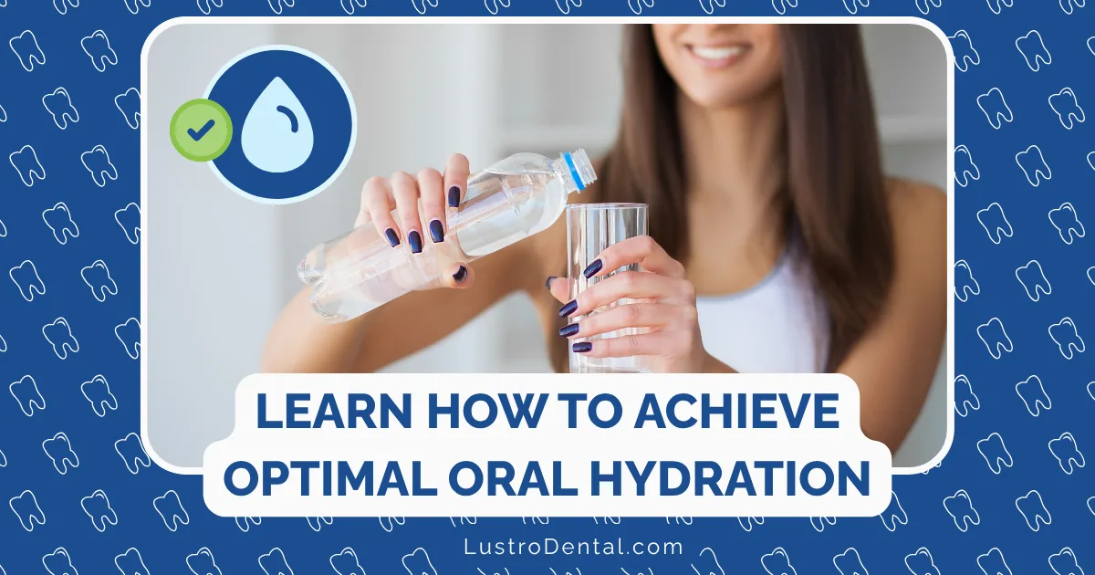 Woman pouring water from a bottle into a glass with text: Discover the secrets to optimal oral hydration. Blue background with tooth patterns and a droplet icon appears in the top left corner.