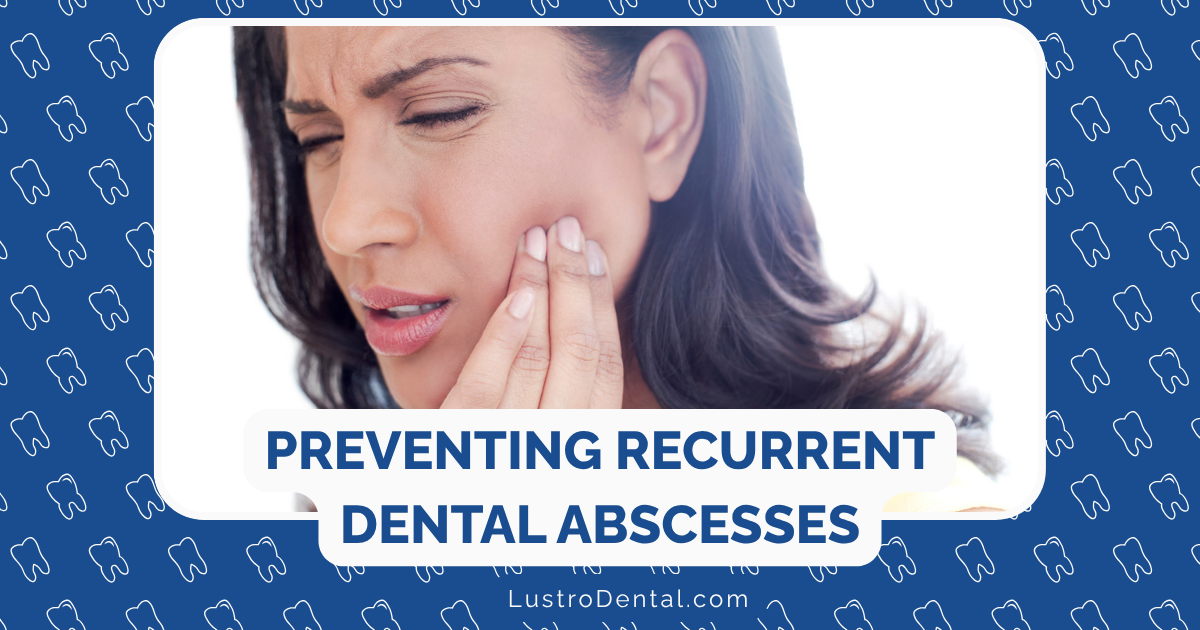 recurring dental abscesses