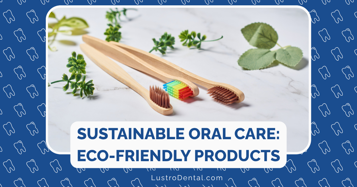 sustainable oral care products