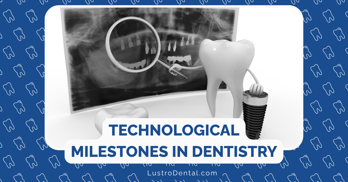 technological milestones of dentistry