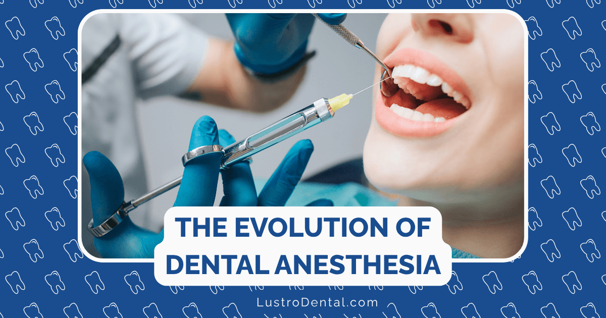 the evolution of dental anesthesia